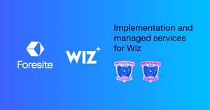 Foresite launches managed services for Wiz, Premier tier in the Wiz Partner Alliance Services Program