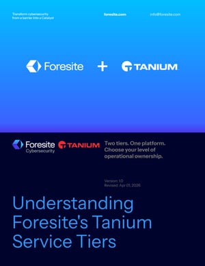 Foresite Whitepaper Understanding Foresite's Tanium Service Tiers Essentials vs Complete