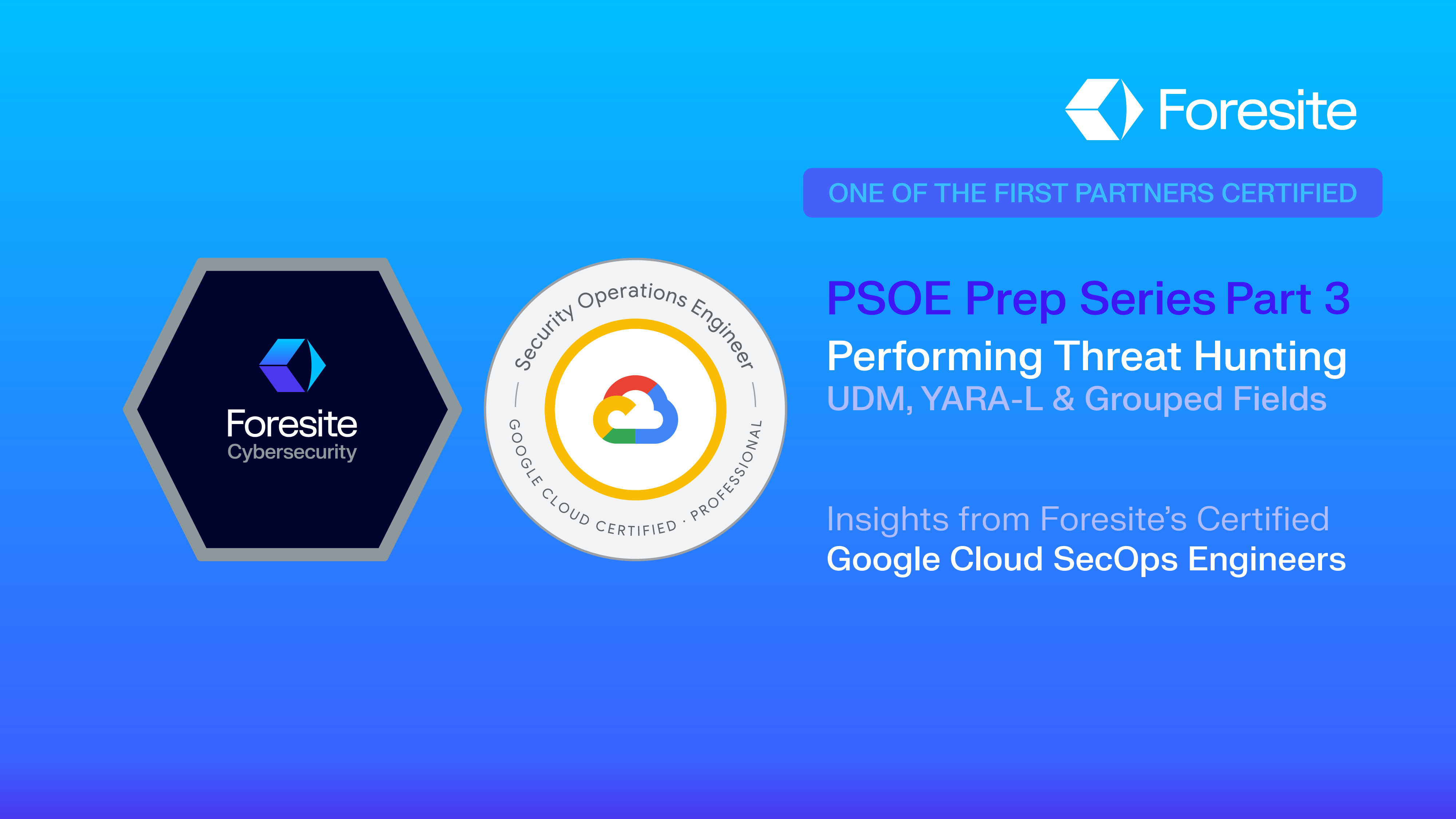 Practitioner Series #3—Google PSOE Exam Insights: Threat Hunting Across Environment Logs