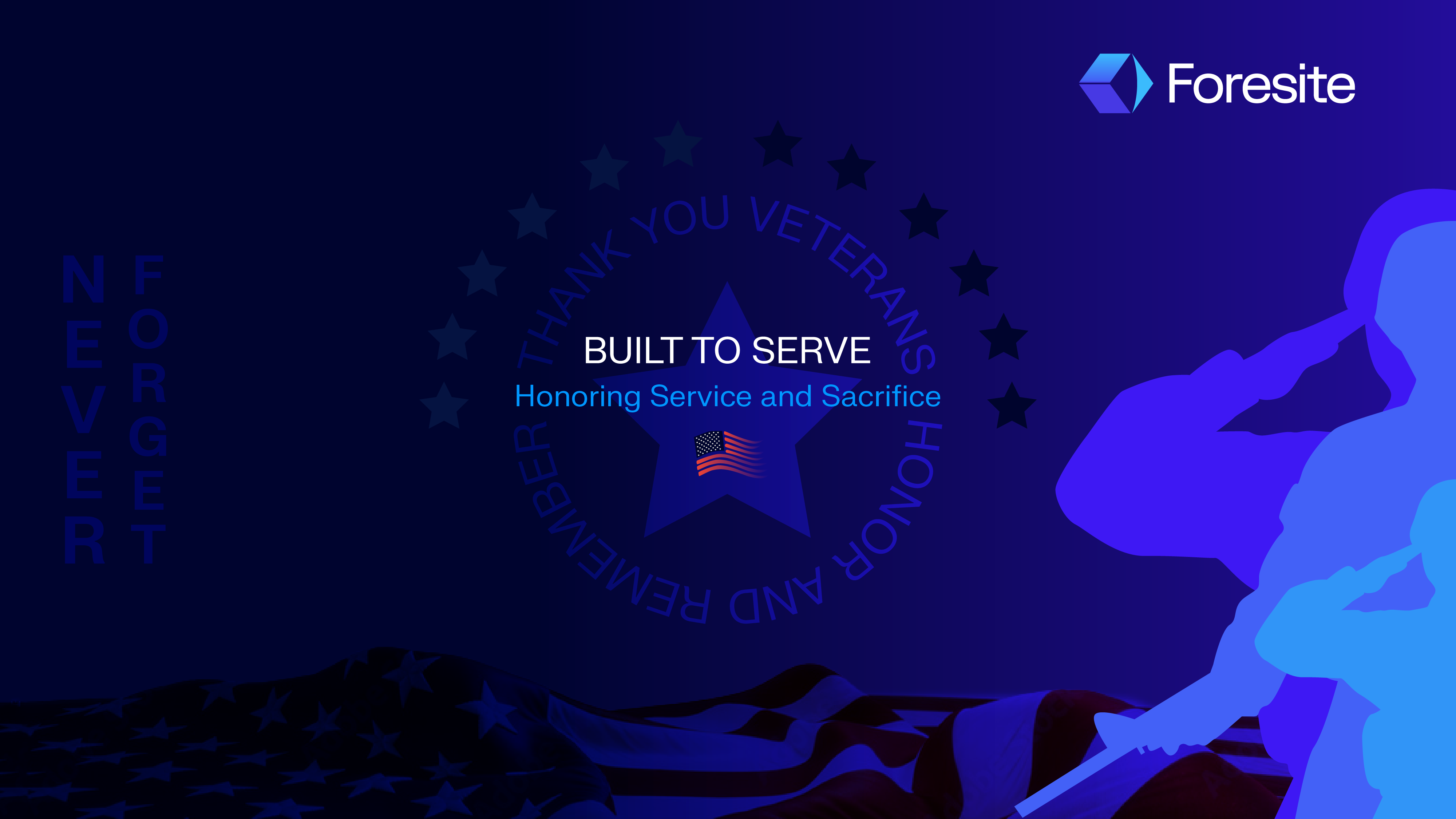 Foresite Veteran's Month: Built to Serve: Honoring Those Who Have — and Continue to — Serve